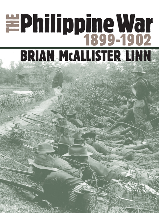 Title details for The Philippine War, 1899-1902 by Brian McAllister Linn - Available
